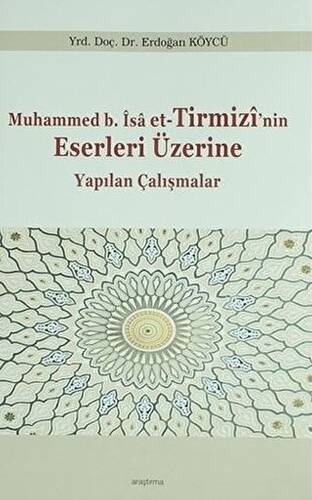 Muhammed b. İsa et-Tirmizi`nin Eserleri Üzerine Yapılan Çalışmalar - 1