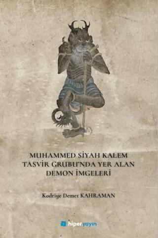 Muhammed Siyah Kalem Tasvir Grubu’nda Yer Alan Demon İmgeleri - 1