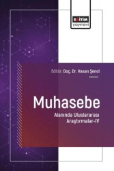 Muhasebe Alanında Uluslararası Araştırmalar - IV - Eğitim Yayınevi - Bilimsel Eserler