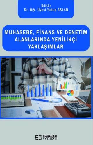 Muhasebe, Finans Ve Denetim Alanlarında Yenilikçi Yaklaşımlar - 1