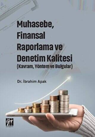 Muhasebe, Finansal Raporlama ve Denetim Kalitesi Kavram, Yöntem ve Bulgular - 1