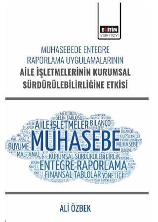 Muhasebede Entegre Raporlama Uygulamalarının Aile İşletmelerinin Kurumsal Sürdürülebilirliğine Etkisi - 1