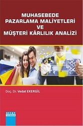 Muhasebede Pazarlama Maliyetleri ve Müşteri Karlılık Analizi - 1