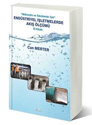 Mühendis Ve Teknikerler İçin Endüstriyel İşletmelerde Akış Ölçümü El Kitabı - 1