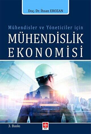 Mühendisler ve Yöneticiler İçin Mühendislik Ekonomisi - 1