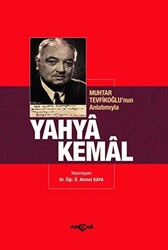 Muhtar Tevfikoğlu’nun Anlatımıyla Yahya Kemal - Akçağ Yayınları