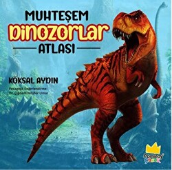 Muhteşem Dinozorlar Atlası - Pamiray Çocuk