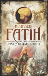 Muhteşem Fatih Sultan Mehmed - Ensar Neşriyat