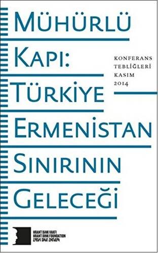 Mühürlü Kapı: Türkiye-Ermenistan Sınırının Geleceği - 1