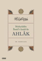 Muhyiddin İbnü’l Arabî’de Ahlâk - Çizgi Kitabevi Yayınları