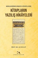 Mukaddimelerden Gönüllere-Kitapların Yazılış Hikayeleri - 1