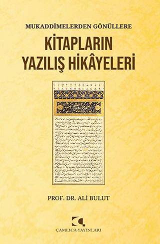 Mukaddimelerden Gönüllere-Kitapların Yazılış Hikayeleri - 1