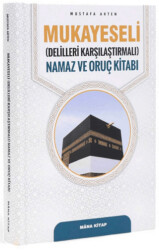 Mukayeseli Delilleriyle Karşılaştırmalı Namaz ve Oruç Kitabı - Mâna Kitap