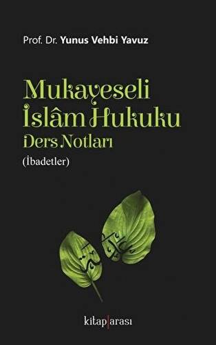 Mukayeseli İslam Hukuku Ders Notları İbadetler - 1
