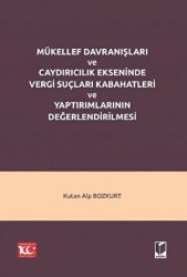 Mükellef Davranışları ve Caydırıcılık Ekseninde Vergi Suçları Kabahatleri ve Yaptırımlarının Değerlendirilmesi - 1