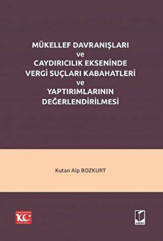 Mükellef Davranışları ve Caydırıcılık Ekseninde Vergi Suçları Kabahatleri ve Yaptırımlarının Değerlendirilmesi - 1