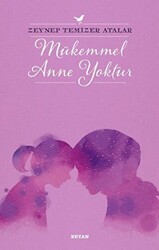 Mükemmel Anne Yoktur - 1