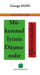 Mükemmel İyinin Düşmanıdır Aforizmalar - 1