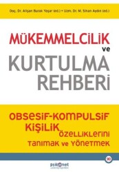 Mükemmelcilik ve Kurtulma Rehberi - Psikonet Yayınları