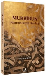 Muksirun Sünnetin Büyük Ravileri - Hüner Yayınevi