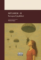 Mülhem II - Savaşın Çiçekleri - Harp Sanat Yayınları