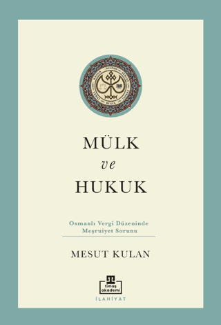 Mülk ve Hukuk: Osmanlı Vergi Düzeninde Meşruiyet Sorunu - 1