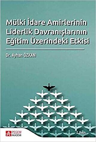 Mülki İdare Amirlerinin Liderlik Davranışlarının Eğitim Üzerindeki Etkisi - 1