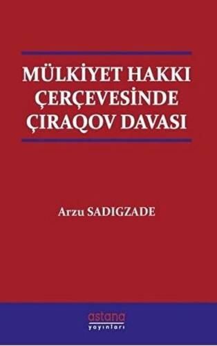 Mülkiyet Hakkı Çerçevesinde Çıraqov Davası - 1