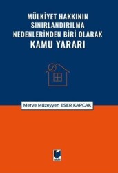 Mülkiyet Hakkının Sınırlandırılma Nedenlerinden Biri Olarak Kamu Yararı - 1