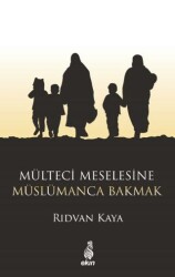 Mülteci Meselesine Müslümanca Bakmak - 1