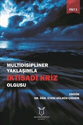 Multidisipliner Yaklaşımla İktisadi Kriz Olgusu Cilt 1 - 1