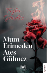 Mum Erimden Ateş Gülmez - 1