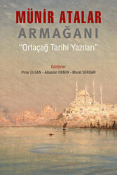 Münir Atalar Armağanı Ortaçağ Tarihi Yazıları - 1