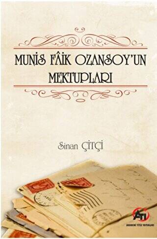 Munis Faik Ozansoy`un Mektupları - 1