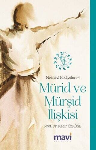 Mürid ve Mürşid İlişkisi: Mesnevi Hikayeleri-4 - 1