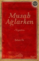 Musab Ağlarken - Endülüs Yayınları
