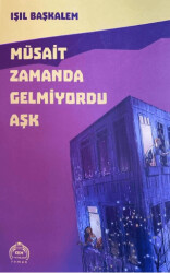 Müsait Zamanda Gelmiyordu Aşk - 1