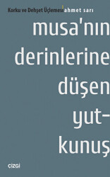 Musa`nın Derinlerine Düşen Yutkunuş : Korku ve Dehşet Üçlemesi - 1