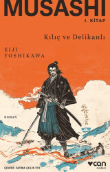 Musashi: Kılıç ve Delikanlı 1. Kitap - Can Yayınları