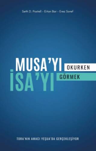 Musa’yı Okurken İsa’yı Görmek - Tora’nın Amacı Yeşua’da Gerçekleşiyor - 1