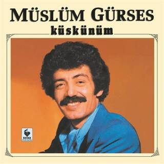 Müslüm Gürses - Küskünüm Plak - 1