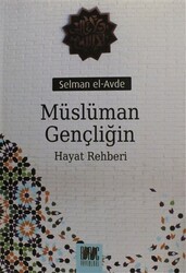 Müslüman Gençliğin Hayat Rehberi - 1