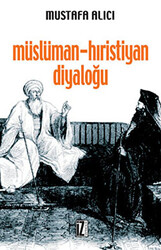 Müslüman - Hıristiyan Diyaloğu - İz Yayıncılık