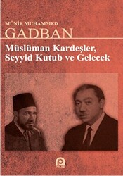 Müslüman Kardeşler, Seyyid Kutup ve Gelecek - 1