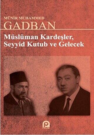 Müslüman Kardeşler, Seyyid Kutup ve Gelecek - 1