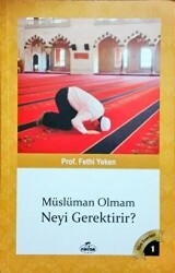 Müslüman Olmam Neyi Gerektirir? - 1