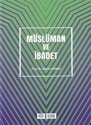 Müslüman ve İbadet - 1