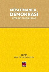 Müslümanca Demokrasi Üzerine Tartışmalar - 1