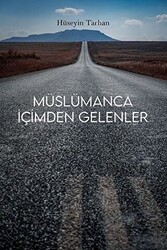 Müslümanca İçimden Gelenler - 1