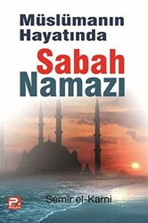 Müslümanın Hayatında Sabah Namazı - 1